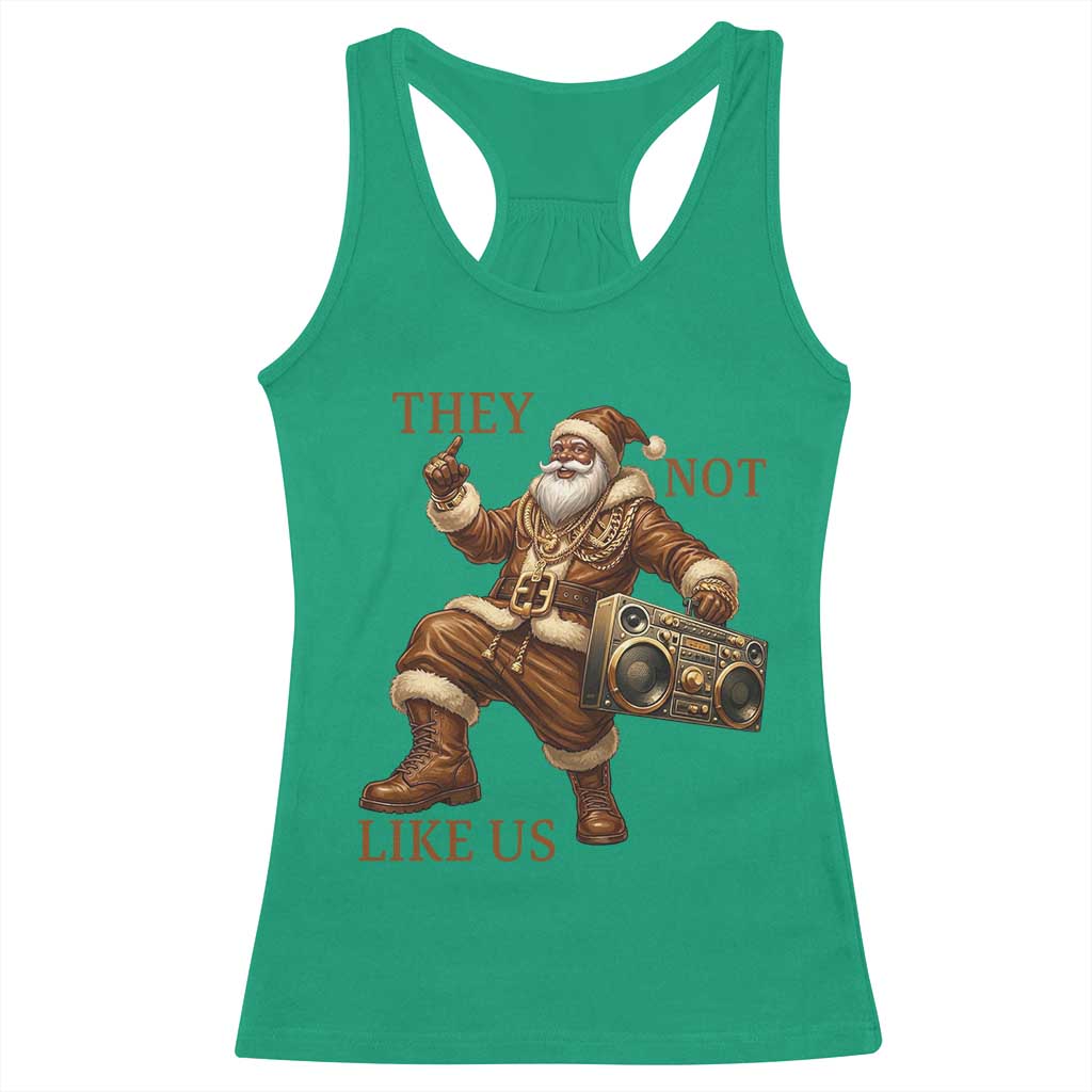 They Not Like Us Racerback Tank Top Funny Christmas Black Santa Claus TS12 Irish Green Print Your Wear