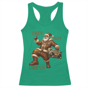 They Not Like Us Racerback Tank Top Funny Christmas Black Santa Claus TS12 Irish Green Print Your Wear