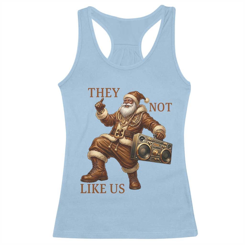 They Not Like Us Racerback Tank Top Funny Christmas Black Santa Claus TS12 Light Blue Print Your Wear
