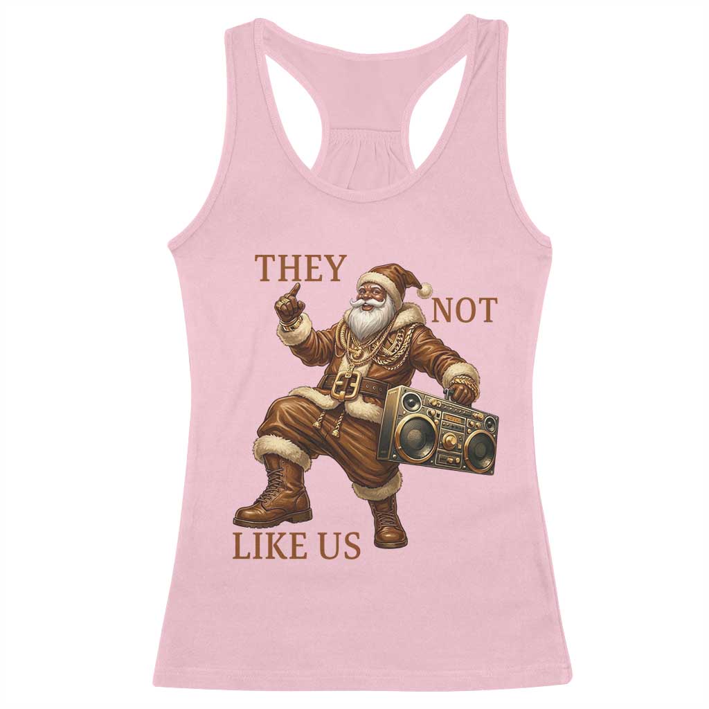 They Not Like Us Racerback Tank Top Funny Christmas Black Santa Claus TS12 Light Pink Print Your Wear