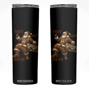 They Not Like Us Skinny Tumbler Funny Christmas Black Santa Claus TS12 Black Print Your Wear