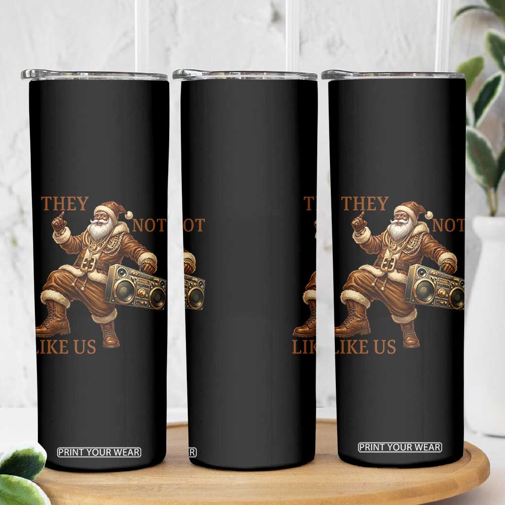 They Not Like Us Skinny Tumbler Funny Christmas Black Santa Claus TS12 Print Your Wear