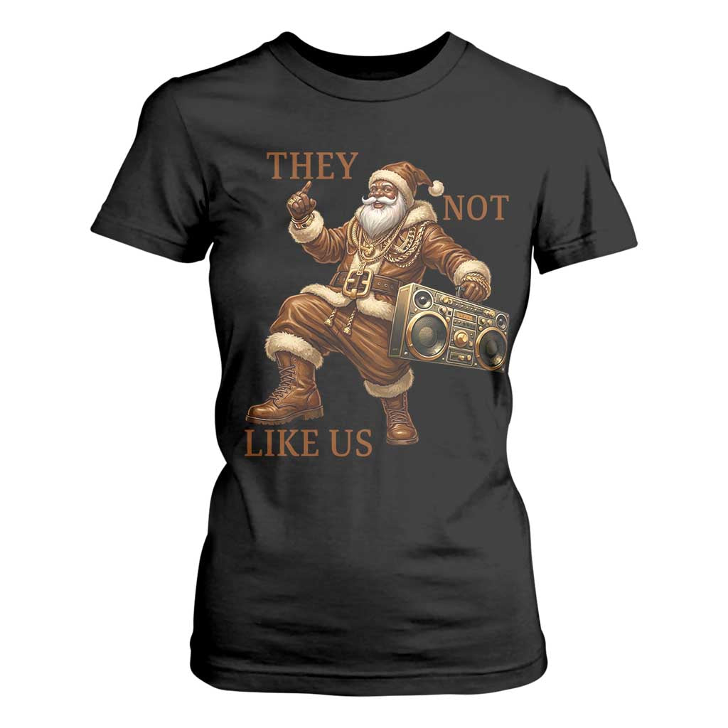 They Not Like Us T Shirt For Women Funny Christmas Black Santa Claus TS12 Black Print Your Wear
