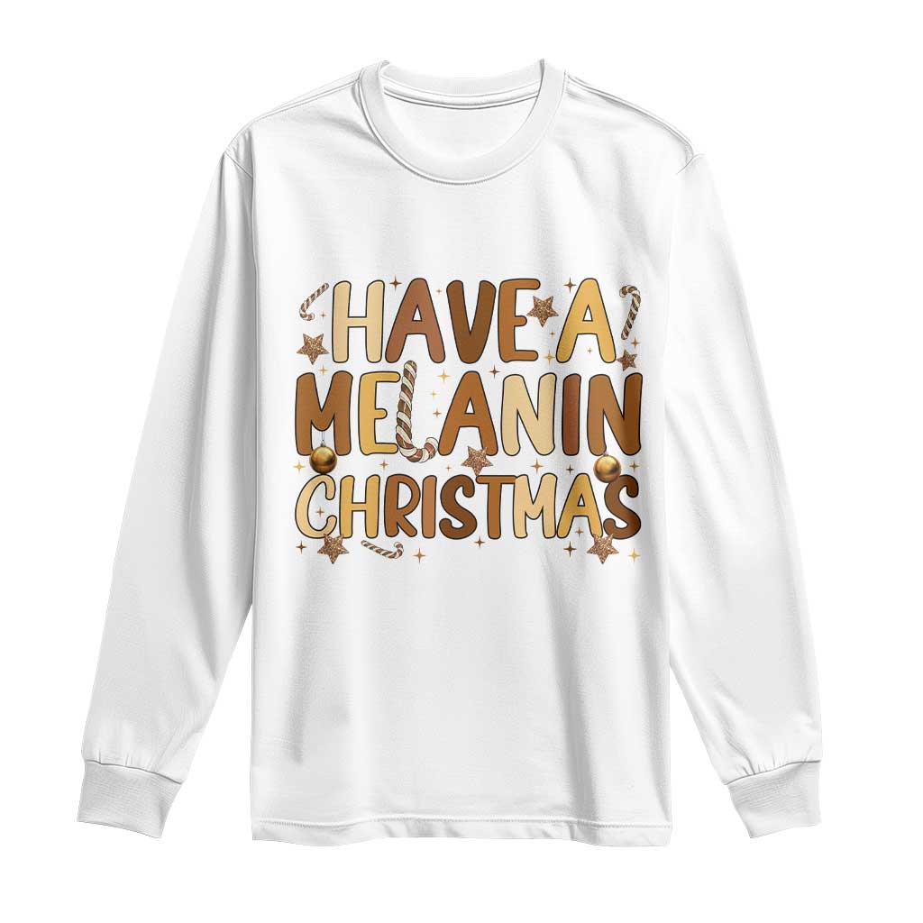 Funny Black Pride Have A Melanin Christmas Long Sleeve Shirt Culture Gift TS12 White Print Your Wear