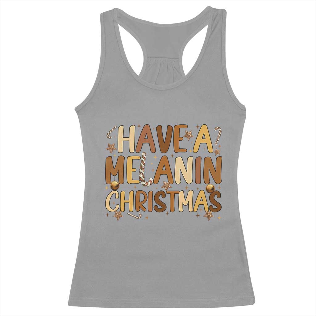 Funny Black Pride Have A Melanin Christmas Racerback Tank Top Culture Gift TS12 Sport Gray Print Your Wear