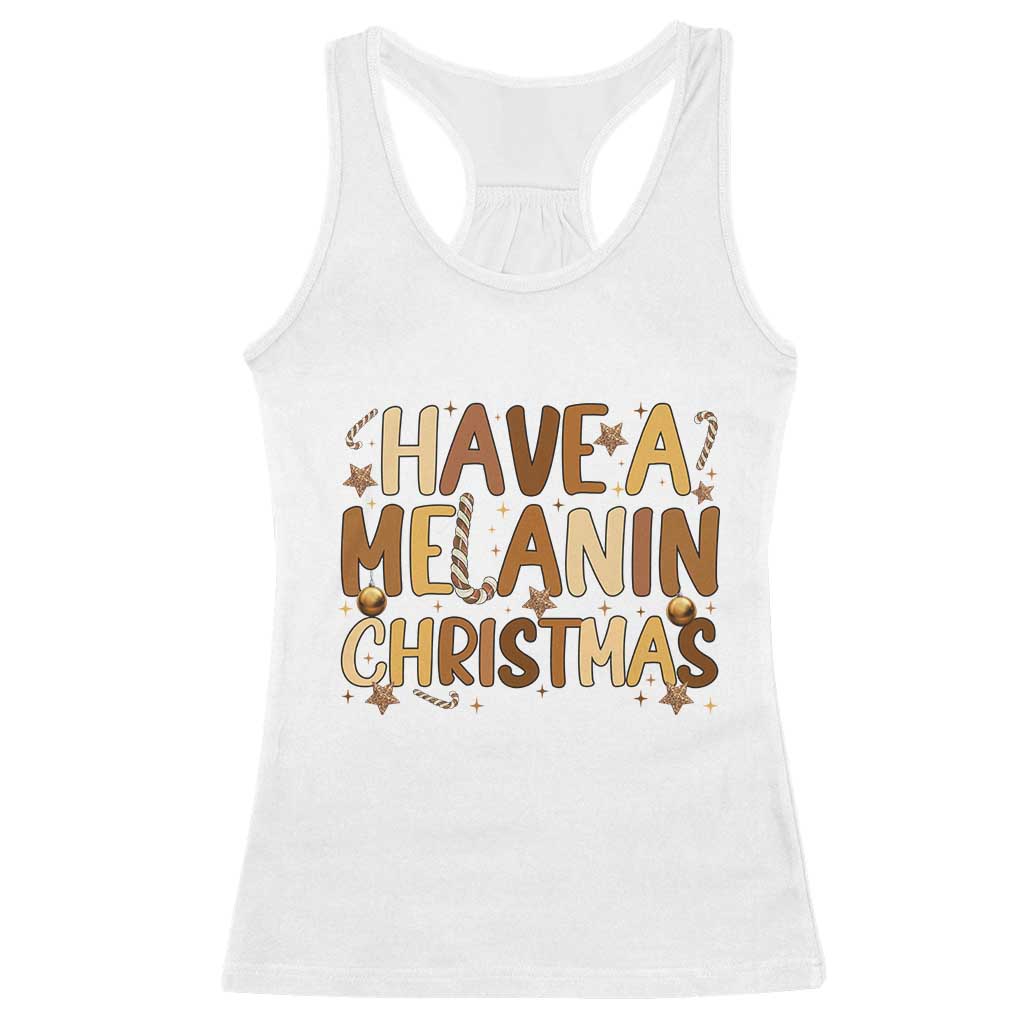 Funny Black Pride Have A Melanin Christmas Racerback Tank Top Culture Gift TS12 White Print Your Wear