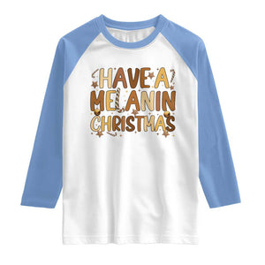 Funny Black Pride Have A Melanin Christmas Raglan Shirt Culture Gift TS12 White Carolina Blue Print Your Wear