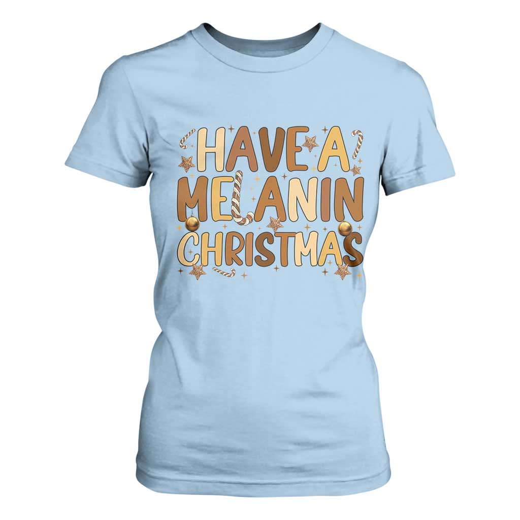 Funny Black Pride Have A Melanin Christmas T Shirt For Women Culture Gift TS12 Light Blue Print Your Wear