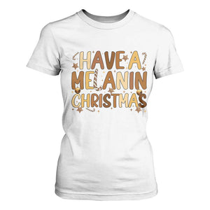 Funny Black Pride Have A Melanin Christmas T Shirt For Women Culture Gift TS12 White Print Your Wear