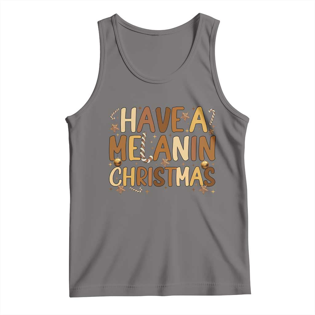 Funny Black Pride Have A Melanin Christmas Tank Top Culture Gift TS12 Deep Heather Print Your Wear