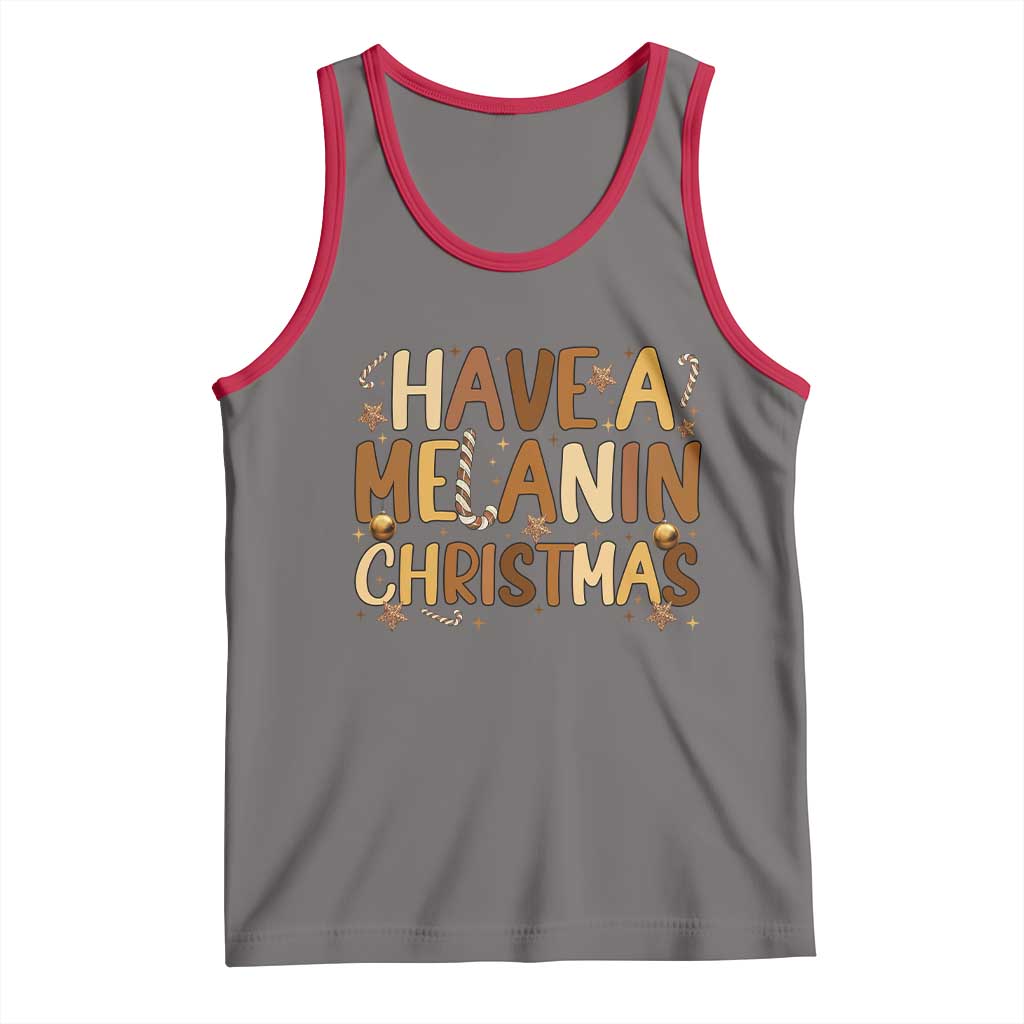 Funny Black Pride Have A Melanin Christmas Tank Top Culture Gift TS12 Deep Heather Red Print Your Wear