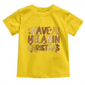 Funny Black Pride Have A Melanin Christmas Toddler T Shirt Culture Gift TS12 Daisy Print Your Wear