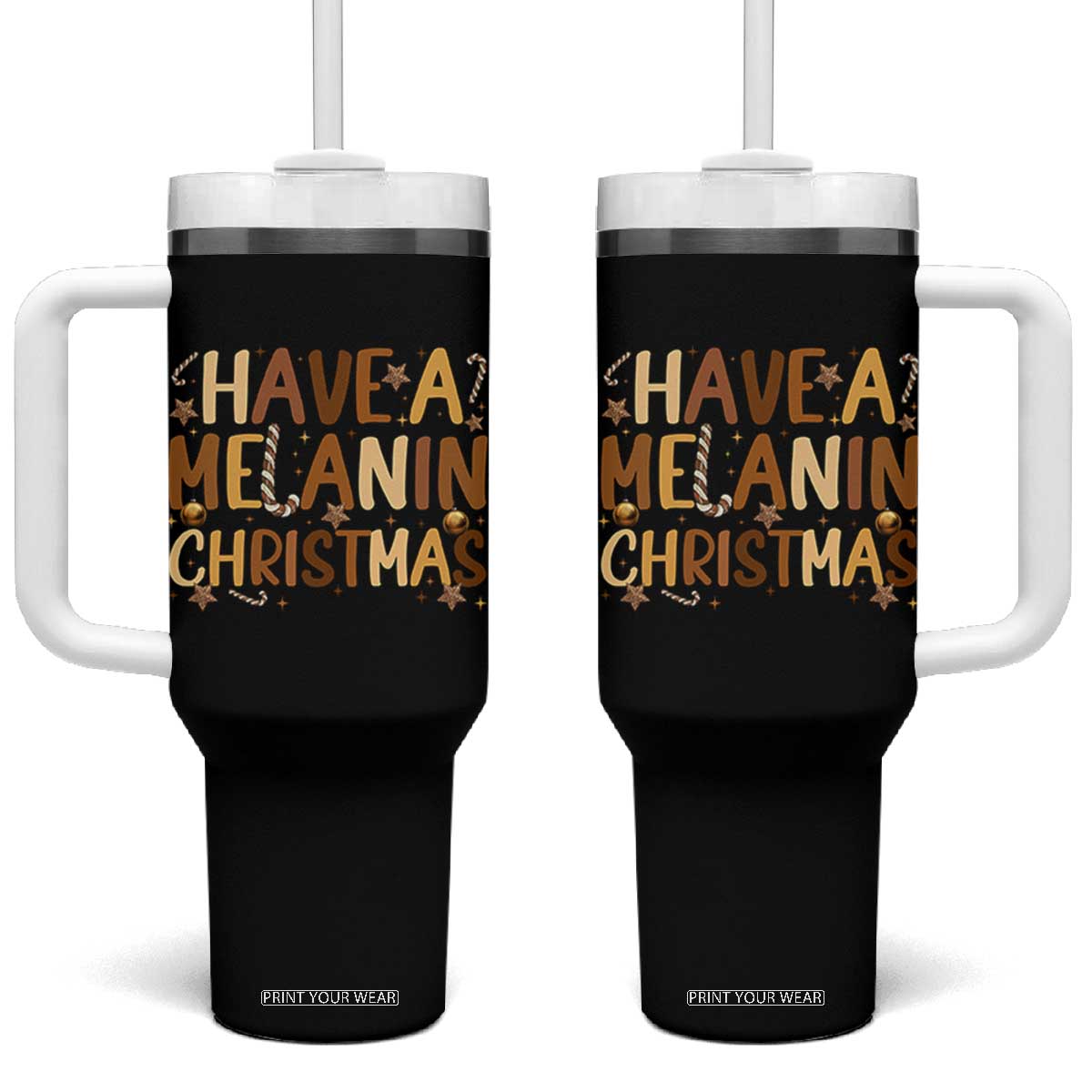 Funny Black Pride Have A Melanin Christmas Tumbler With Handle Culture Gift TS12 One Size: 40 oz Black Print Your Wear