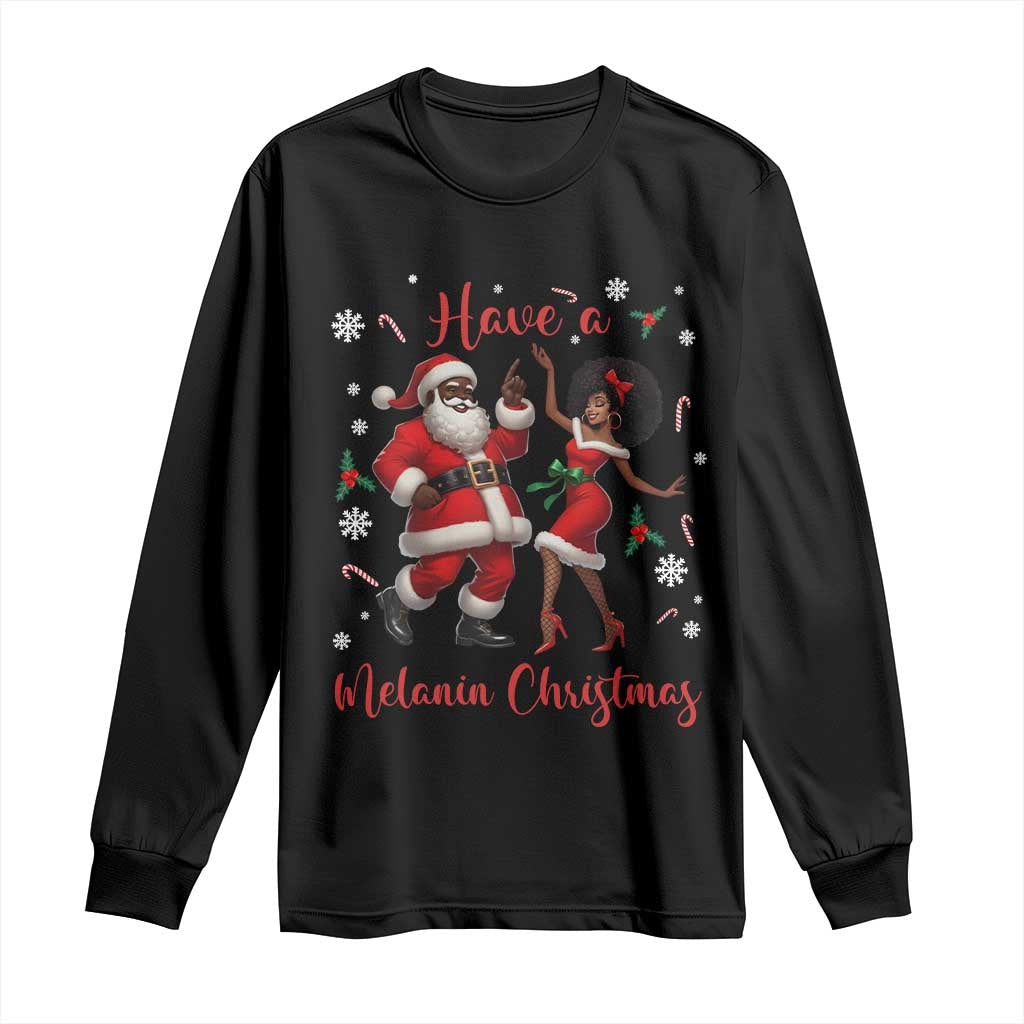 Have A Melanin Christmas Long Sleeve Shirt Funny Dancing Santa And Mrs Claus Culture Gift TS12 Black Print Your Wear