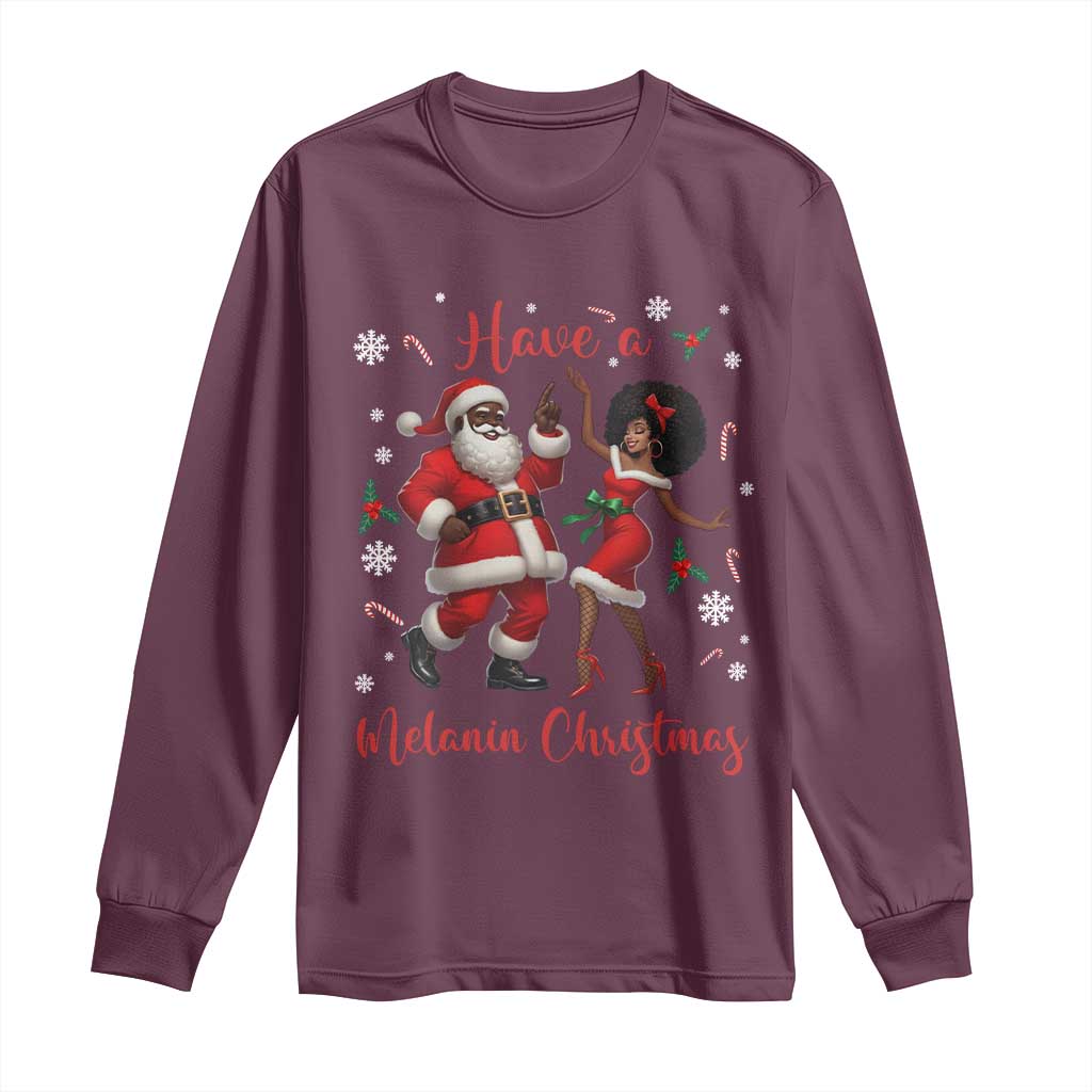 Have A Melanin Christmas Long Sleeve Shirt Funny Dancing Santa And Mrs Claus Culture Gift TS12 Maroon Print Your Wear