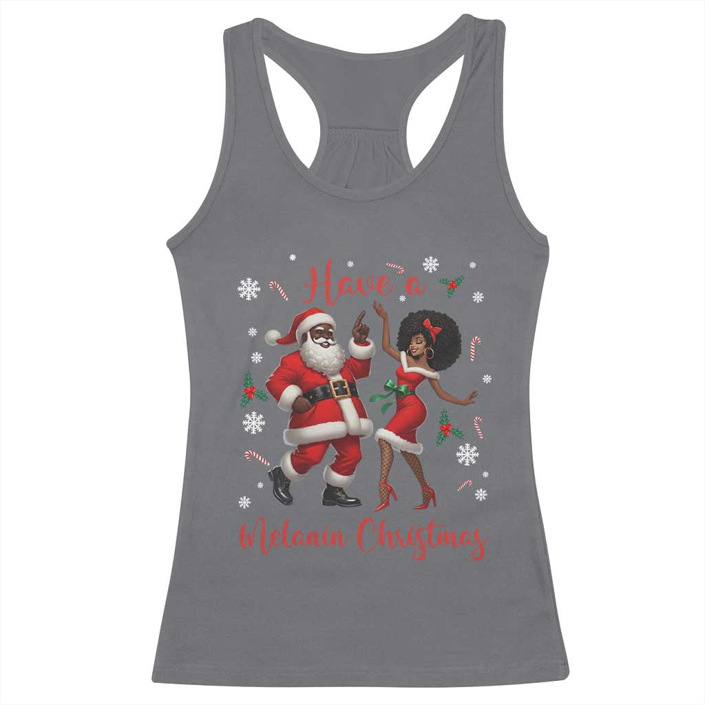Have A Melanin Christmas Racerback Tank Top Funny Dancing Santa And Mrs Claus Culture Gift TS12 Charcoal Print Your Wear