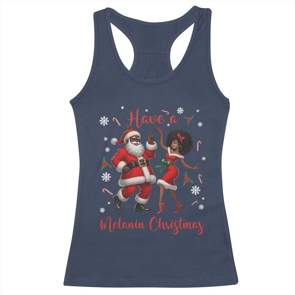 Have A Melanin Christmas Racerback Tank Top Funny Dancing Santa And Mrs Claus Culture Gift TS12 Navy Print Your Wear