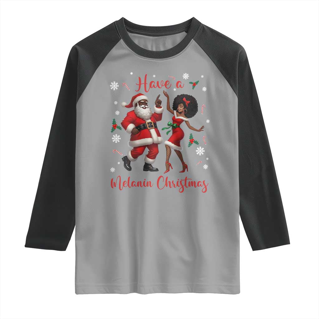 Have A Melanin Christmas Raglan Shirt Funny Dancing Santa And Mrs Claus Culture Gift TS12 Sport Gray Black Print Your Wear