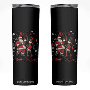 Have A Melanin Christmas Skinny Tumbler Funny Dancing Santa And Mrs Claus Culture Gift TS12 Black Print Your Wear