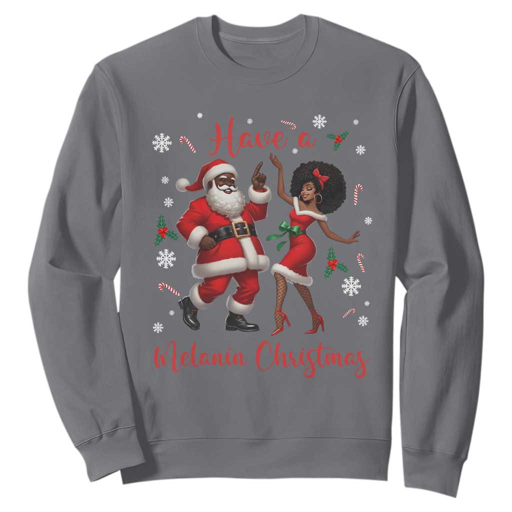 Have A Melanin Christmas Sweatshirt Funny Dancing Santa And Mrs Claus Culture Gift TS12 Charcoal Print Your Wear