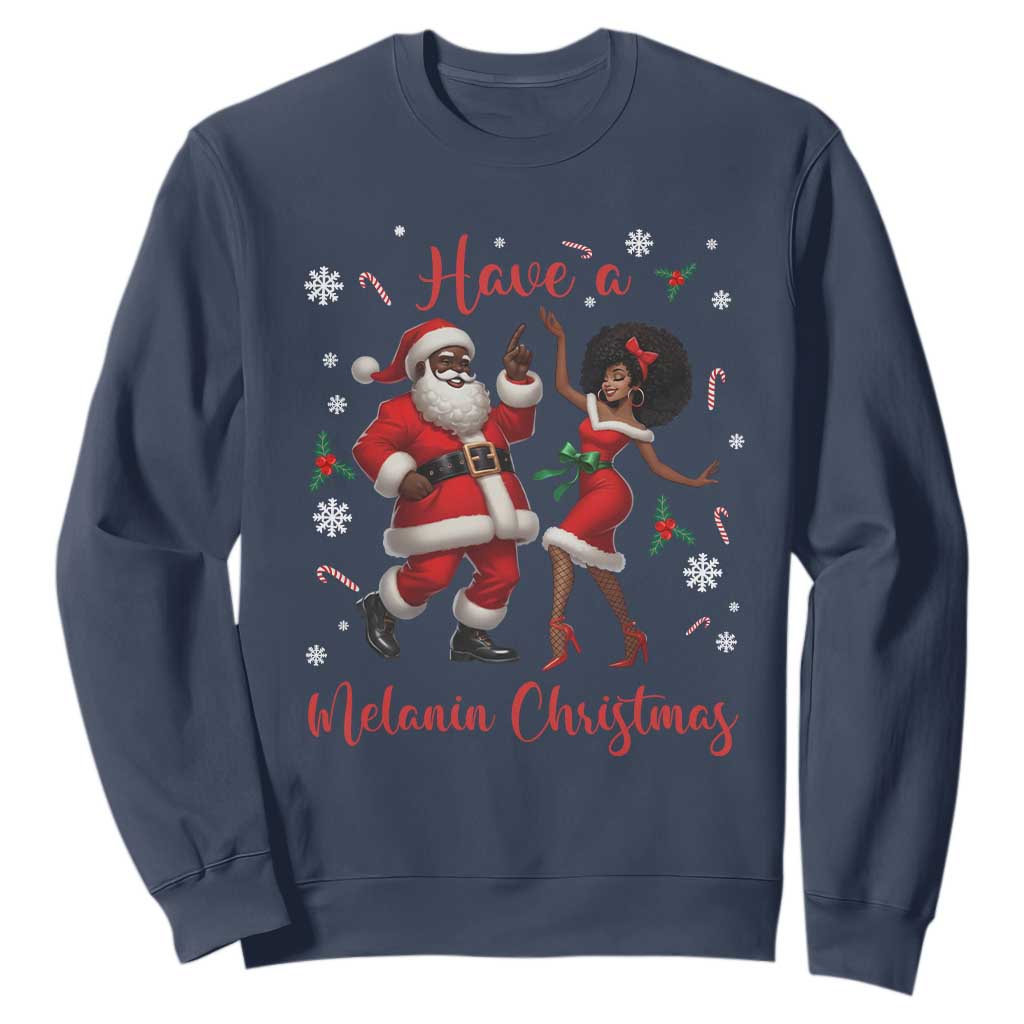 Have A Melanin Christmas Sweatshirt Funny Dancing Santa And Mrs Claus Culture Gift TS12 Navy Print Your Wear
