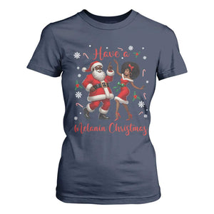 Have A Melanin Christmas T Shirt For Women Funny Dancing Santa And Mrs Claus Culture Gift TS12 Navy Print Your Wear
