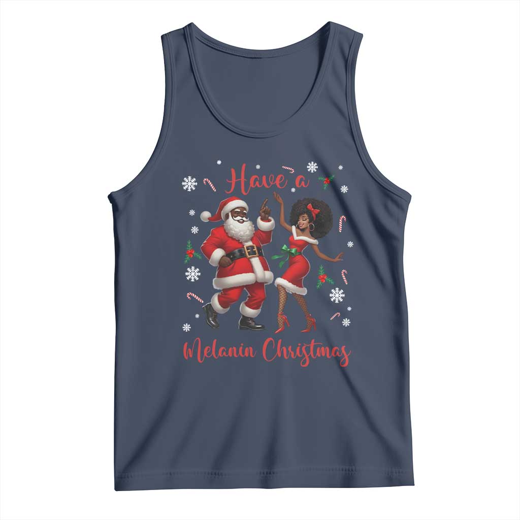 Have A Melanin Christmas Tank Top Funny Dancing Santa And Mrs Claus Culture Gift TS12 Navy Print Your Wear