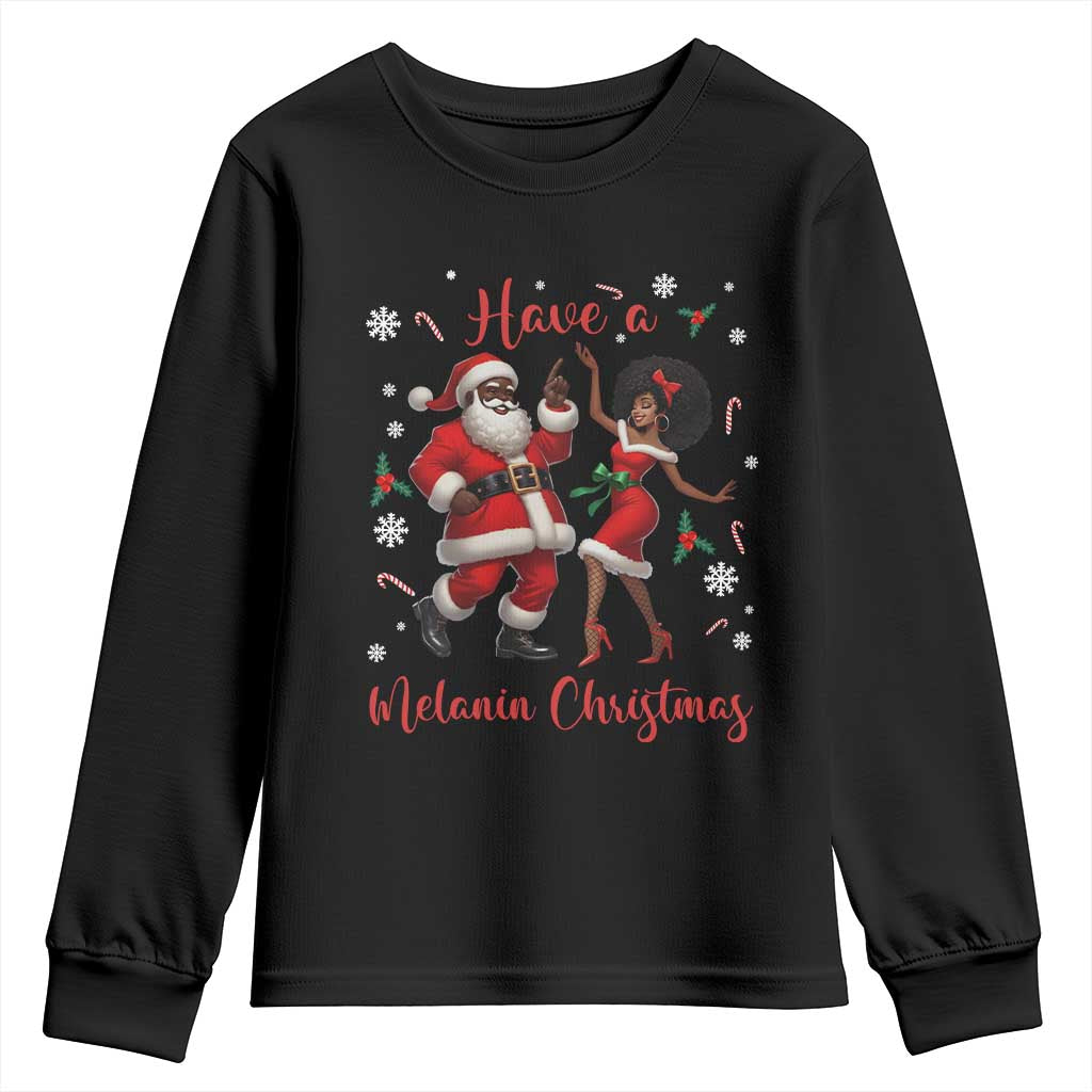 Have A Melanin Christmas Youth Sweatshirt Funny Dancing Santa And Mrs Claus Culture Gift TS12 Black Print Your Wear