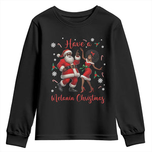 Have A Melanin Christmas Youth Sweatshirt Funny Dancing Santa And Mrs Claus Culture Gift TS12 Black Print Your Wear