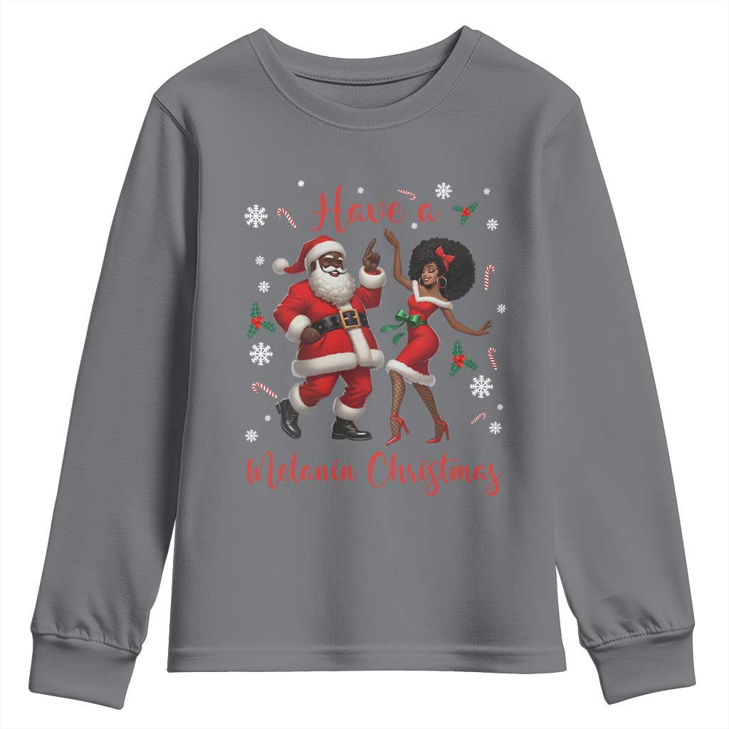 Have A Melanin Christmas Youth Sweatshirt Funny Dancing Santa And Mrs Claus Culture Gift TS12 Charcoal Print Your Wear