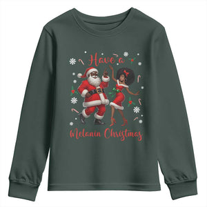 Have A Melanin Christmas Youth Sweatshirt Funny Dancing Santa And Mrs Claus Culture Gift TS12 Dark Forest Green Print Your Wear