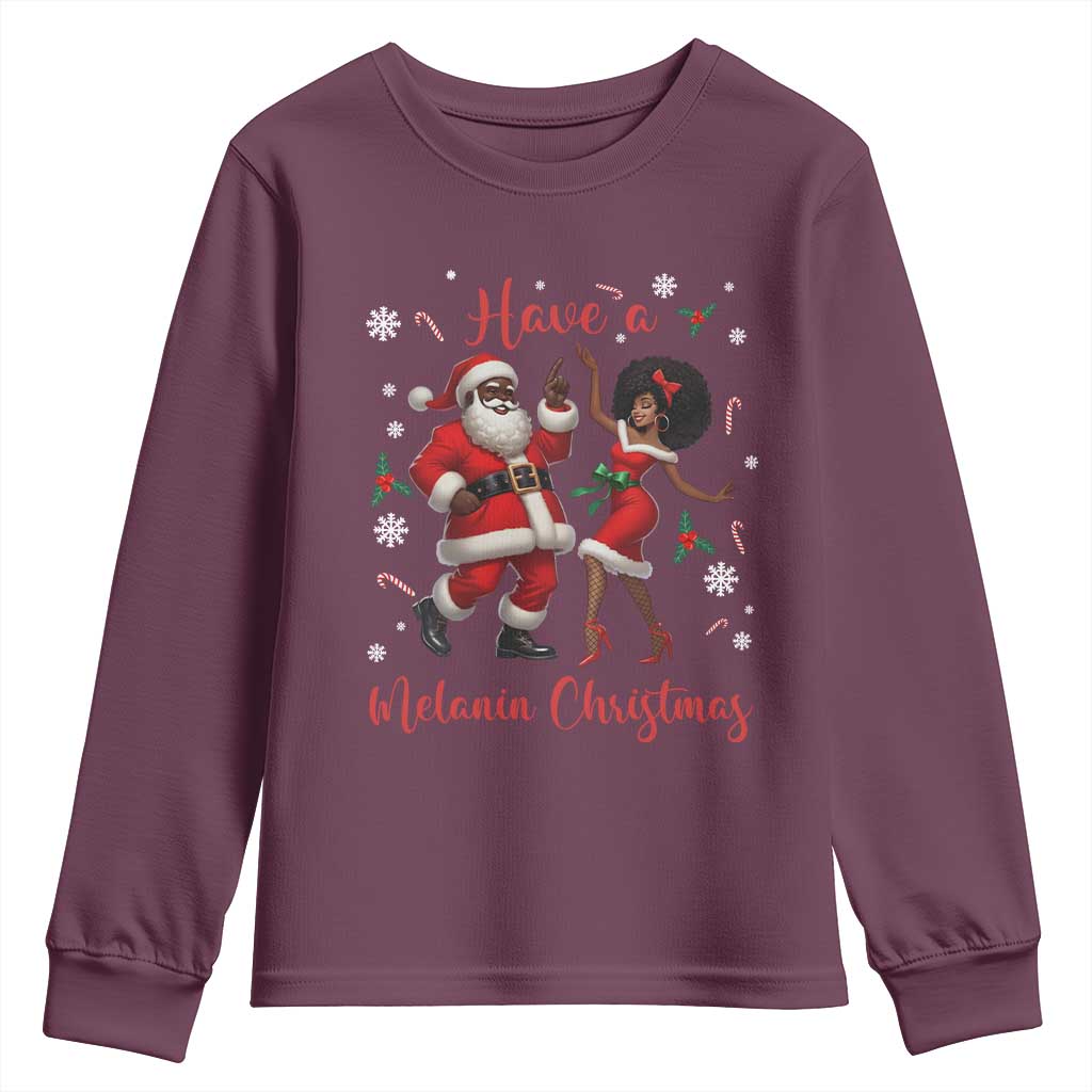 Have A Melanin Christmas Youth Sweatshirt Funny Dancing Santa And Mrs Claus Culture Gift TS12 Maroon Print Your Wear