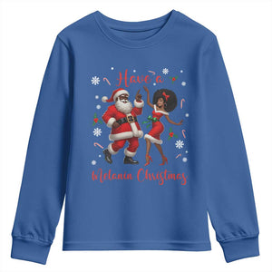 Have A Melanin Christmas Youth Sweatshirt Funny Dancing Santa And Mrs Claus Culture Gift TS12 Royal Blue Print Your Wear