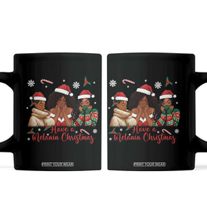 Have A Melanin Christmas Coffee Mug Black Girl Xmas Gift TS12 Black Print Your Wear
