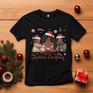 Have A Melanin Christmas T Shirt Black Girl Xmas Gift TS12 Black Print Your Wear