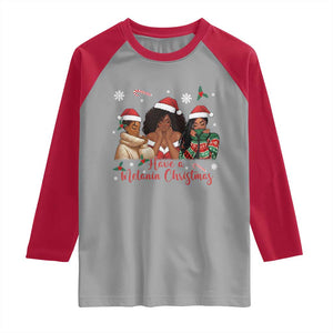 Have A Melanin Christmas Raglan Shirt Black Girl Xmas Gift TS12 Sport Gray Red Print Your Wear