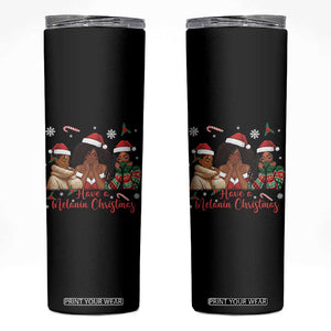 Have A Melanin Christmas Skinny Tumbler Black Girl Xmas Gift TS12 Black Print Your Wear