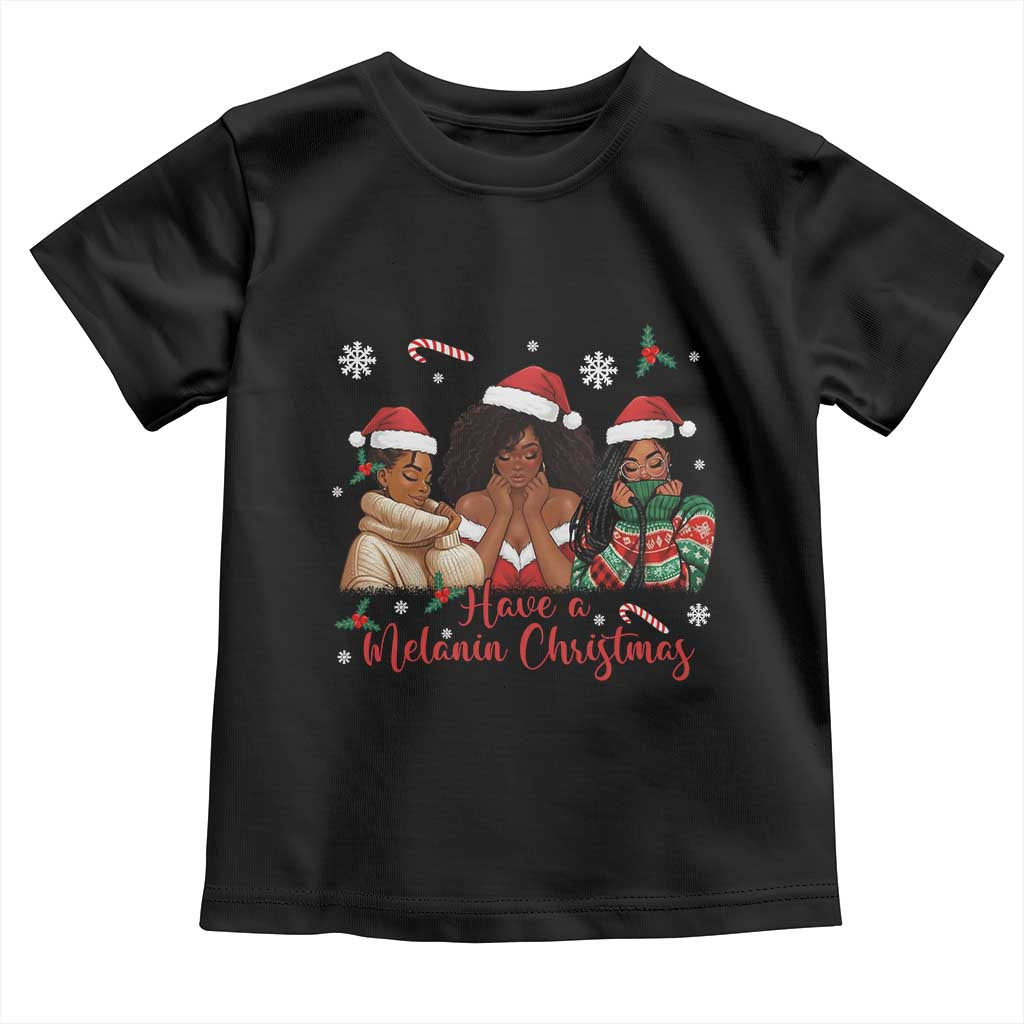 Have A Melanin Christmas Toddler T Shirt Black Girl Xmas Gift TS12 Black Print Your Wear