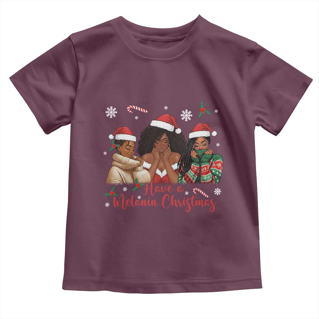 Have A Melanin Christmas Toddler T Shirt Black Girl Xmas Gift TS12 Maroon Print Your Wear