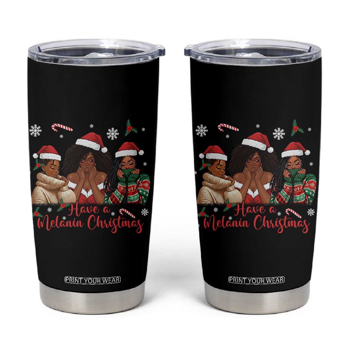 Have A Melanin Christmas Tumbler Cup Black Girl Xmas Gift TS12 Black Print Your Wear