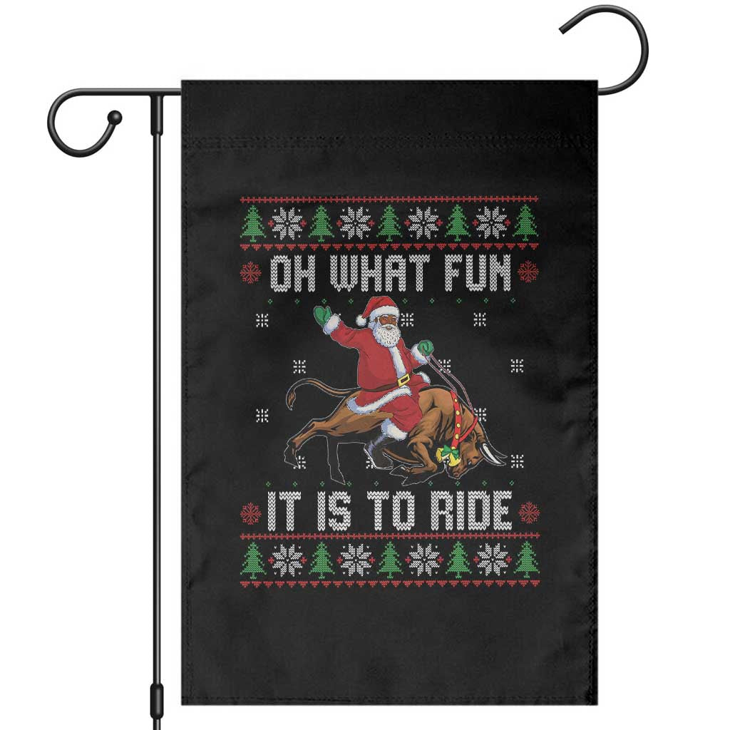 Oh What Fun It Is To Ride Garden Flag Black Santa Bull Rider Ugly Christmas Gift TS12 Black Print Your Wear