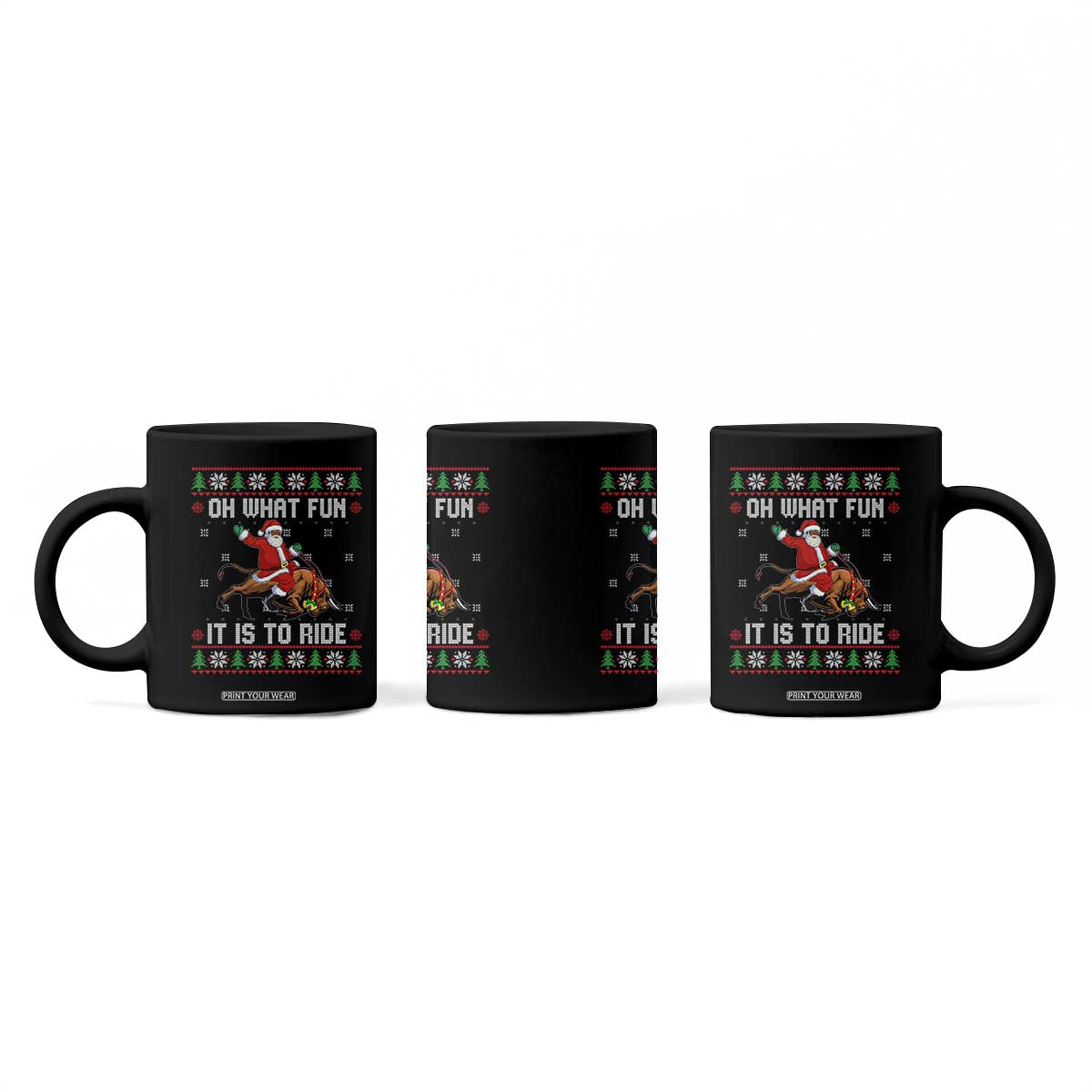 Oh What Fun It Is To Ride Coffee Mug Black Santa Bull Rider Ugly Christmas Gift TS12 Print Your Wear