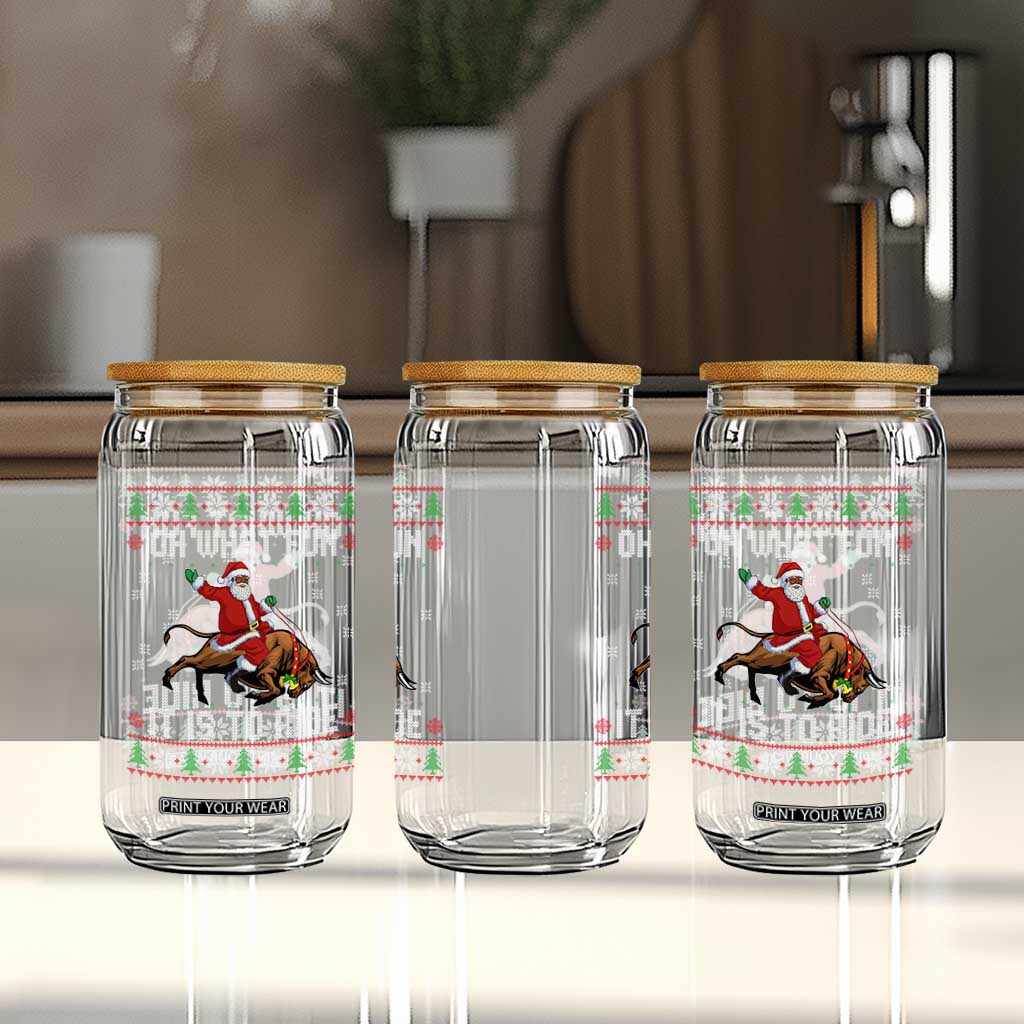 Oh What Fun It Is To Ride Glass Can Black Santa Bull Rider Ugly Christmas Gift TS12 Print Your Wear