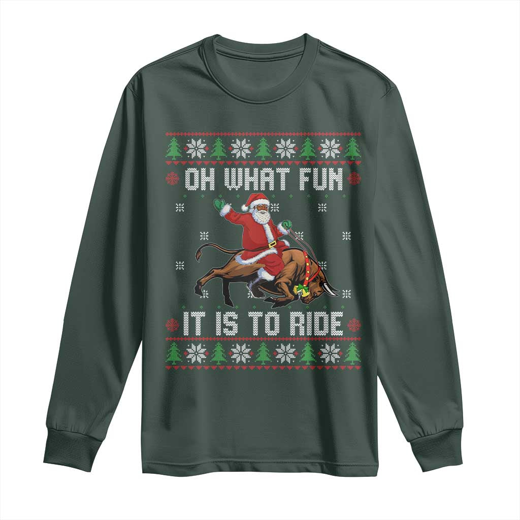 Oh What Fun It Is To Ride Long Sleeve Shirt Black Santa Bull Rider Ugly Christmas Gift TS12 Dark Forest Green Print Your Wear
