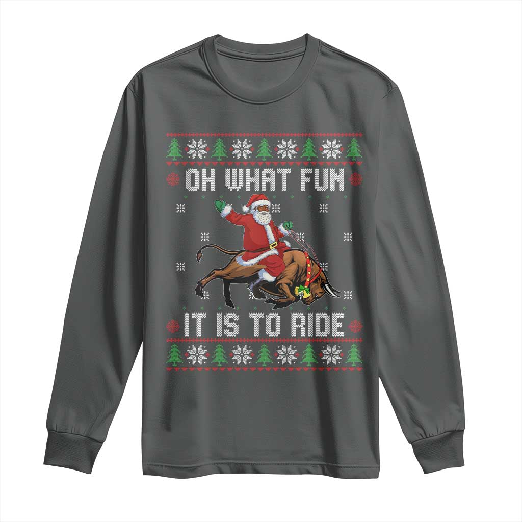 Oh What Fun It Is To Ride Long Sleeve Shirt Black Santa Bull Rider Ugly Christmas Gift TS12 Dark Heather Print Your Wear