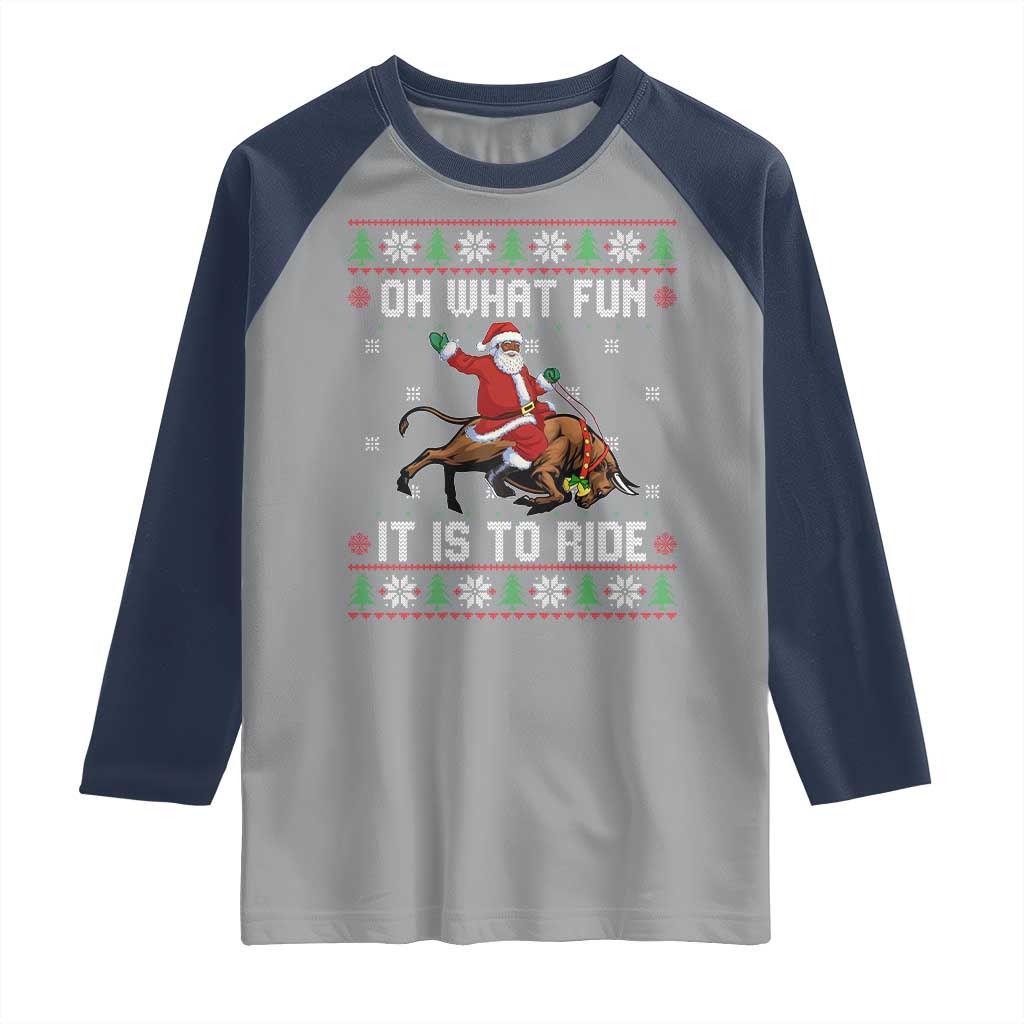 Oh What Fun It Is To Ride Raglan Shirt Black Santa Bull Rider Ugly Christmas Gift TS12 Sport Gray Navy Print Your Wear