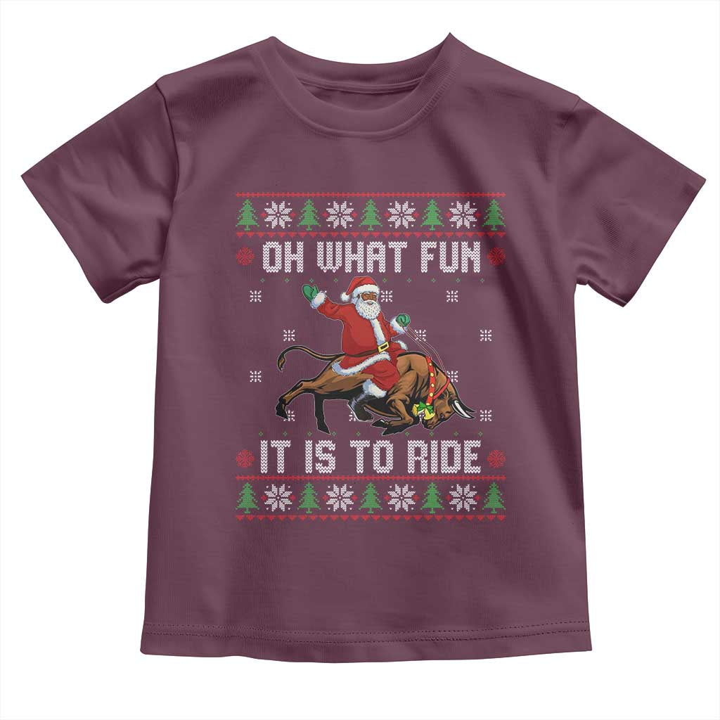 Oh What Fun It Is To Ride Toddler T Shirt Black Santa Bull Rider Ugly Christmas Gift TS12 Maroon Print Your Wear