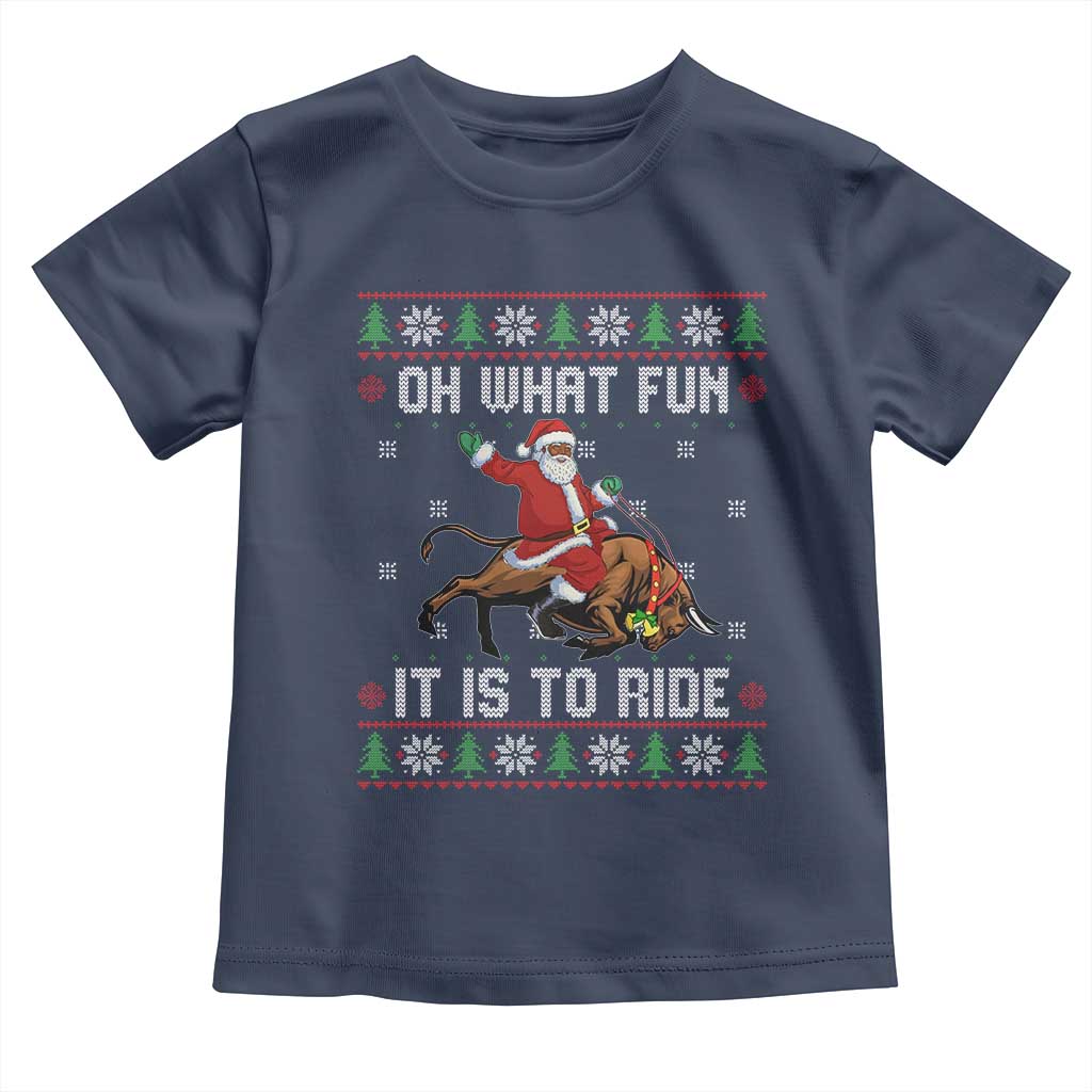Oh What Fun It Is To Ride Toddler T Shirt Black Santa Bull Rider Ugly Christmas Gift TS12 Navy Print Your Wear
