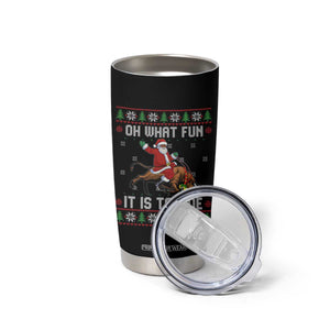 Oh What Fun It Is To Ride Tumbler Cup Black Santa Bull Rider Ugly Christmas Gift TS12 Print Your Wear