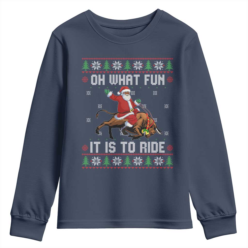 Oh What Fun It Is To Ride Youth Sweatshirt Black Santa Bull Rider Ugly Christmas Gift TS12 Navy Print Your Wear